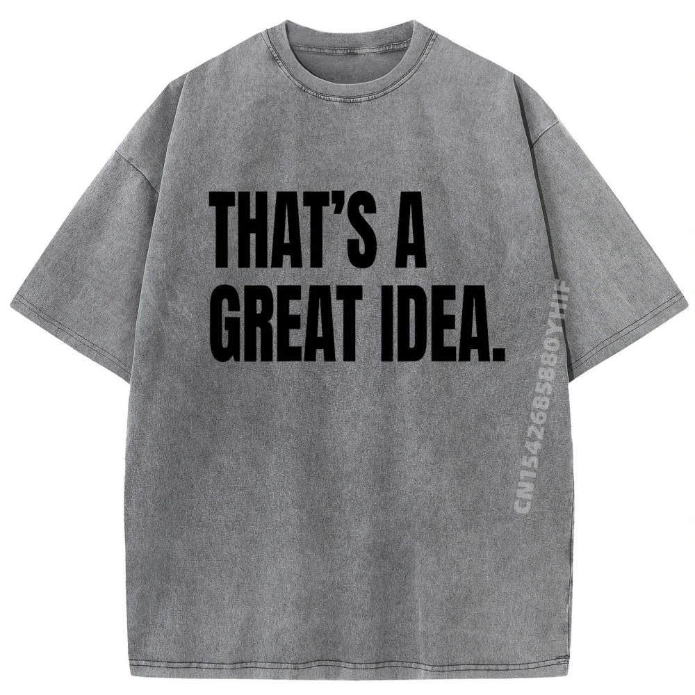 

Graphic T-shirts For Men That A Great Idea Funny Shirt Mens Luxury Design Retro Washed Tee Shirt Special