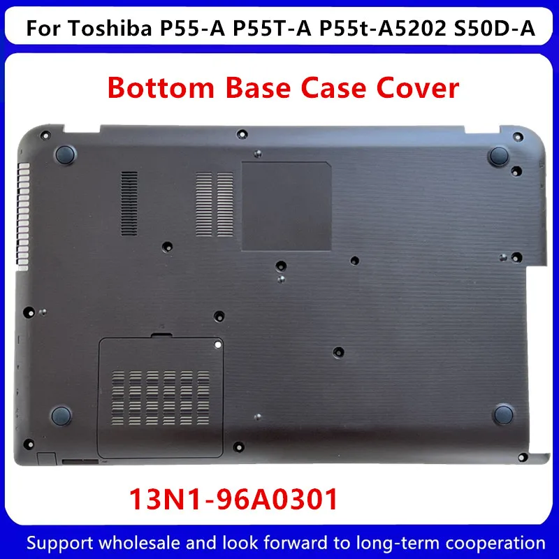 New For Toshiba P55-A P55T-A P55t-A5202 S50D-A S55D-A5383 Bottom Base Case Cover 13N1-96A0301