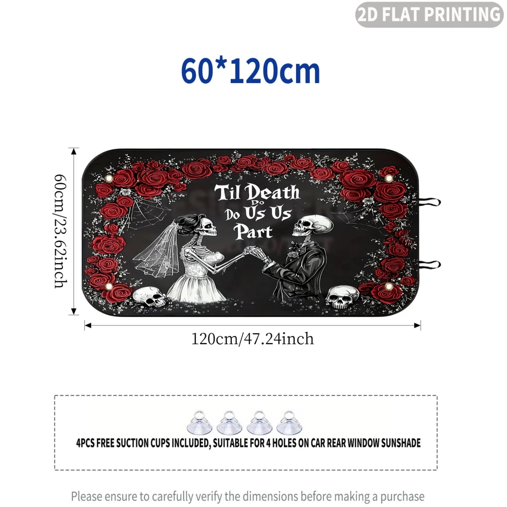 2D FLAT Printing 1pc Car Rear Window Sunshade Til Death Do Us Part Skeleton Bride Groom Roses, 4 Suction Cups, Block Sunlight