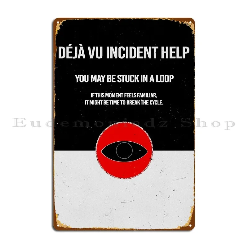 D%C3%A9j%C3%A0 Vu Incident Help Design Metal Sign Poster Create Pub Party Design Pub Club Tin Sign Poster