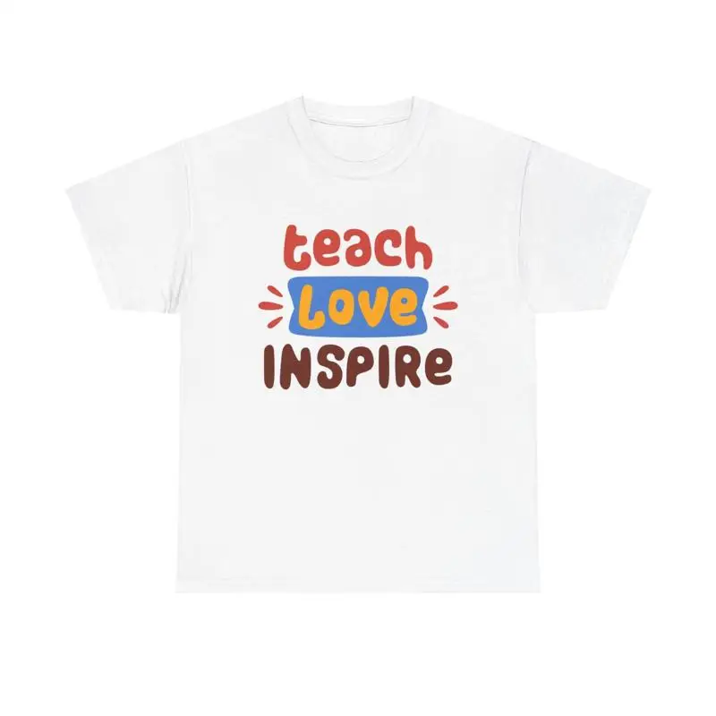 Teach Love Inspire T Shirt teacher appreciation educator motivational cute fun
