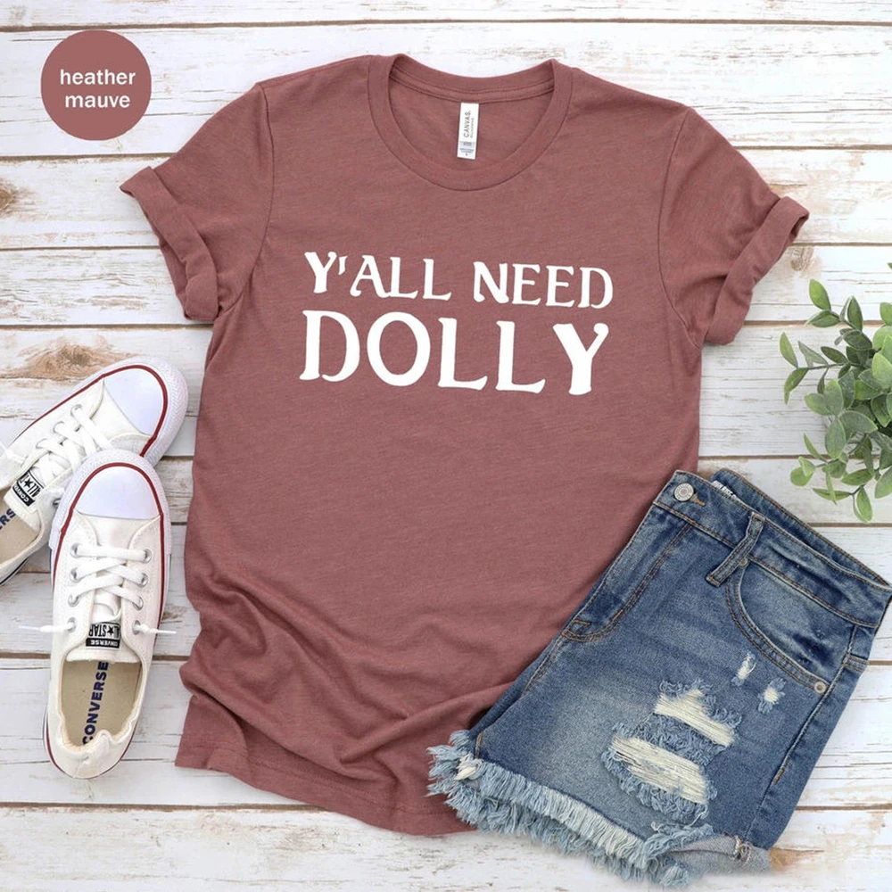 Y'all Need Dolly Unisex T-shirt Dolly Shirt Country Music Tee Dolly RIP Shirts Gift for Women Short Sleeve Concert Tee Fans Gift