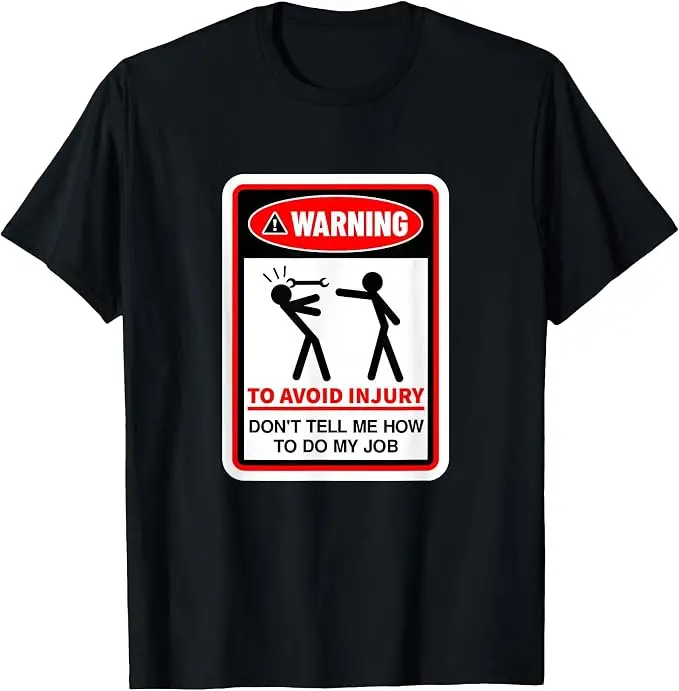 Warnung! Um Verletzungen zu vermeiden, sag mir nicht, wie ich meinen Job machen soll T-Shirt Y2k Arbeitsplatz-Humor Warnhinweis Grafik-Schriftzug T-Shirt Persönlichkeitsgeschenk – Detail 7