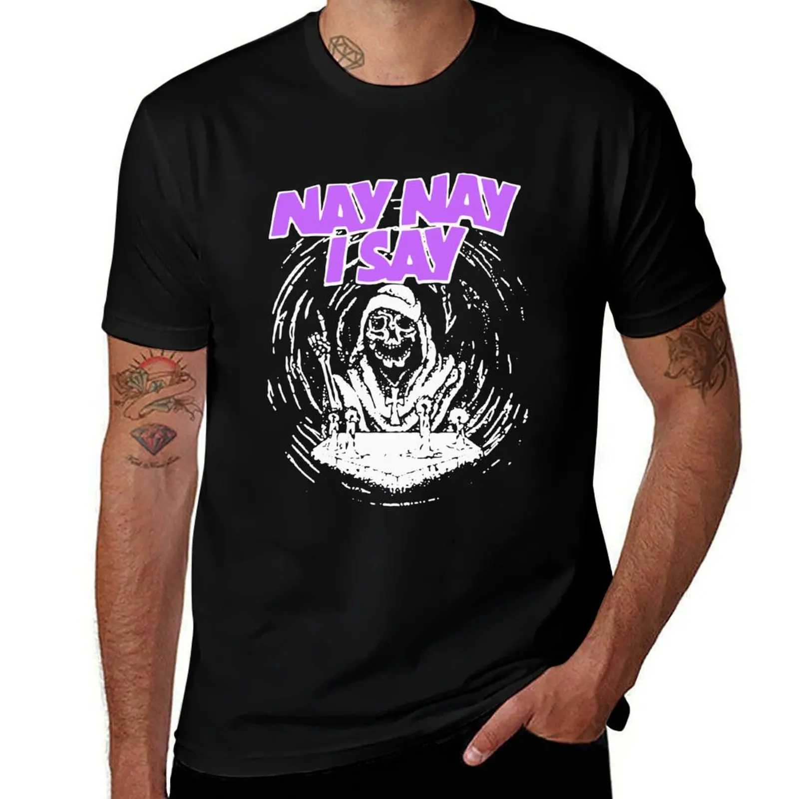

Nay Nay I Say The Death T-Shirt t shirt man luxury anime t shirts oversize T-Shirt