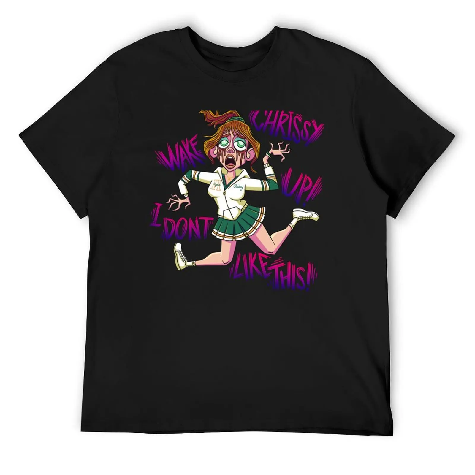 

Chrissy Wake Up! T-Shirt man t shirt Personalized t-shirt T-shirts oversize anime shirt mens big and tall t shirts