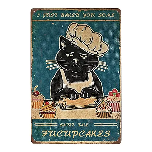 

Worldwood Black Cat Metal Poster I Just Baked You Some Shut The Fucupcakes,Wall Art Decor Funny Gifts Poster for Man Cave Home B