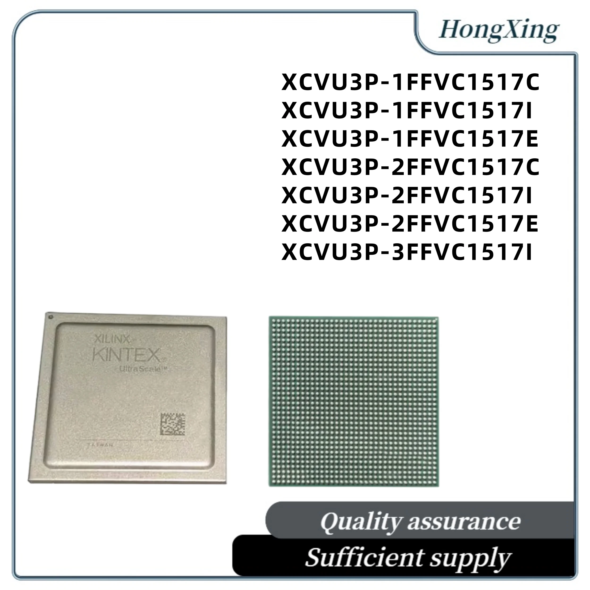 

XCVU3P-1FFVC1517C XCVU3P-1FFVC1517I XCVU3P-1FFVC1517E XCVU3P-2FFVC1517C XCVU3P-2FFVC1517I XCVU3P-2FFVC1517E XCVU3P-3FFVC1517I IC