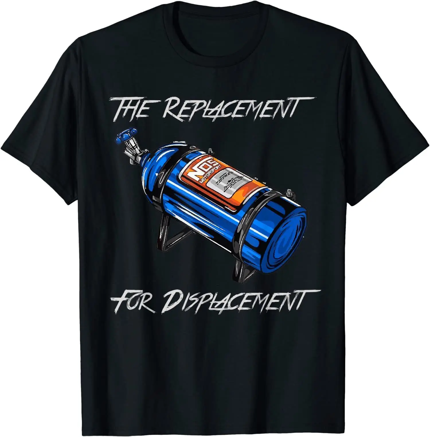 NEW LIMITED The Replacement For Displacement Nitrous Bottle T-Shirt