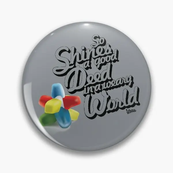 So Shines A Good Deed In A Weary World  Soft Button Pin Brooch Jewelry Decor Metal Lover Funny Gift Cartoon Creative Badge Hat