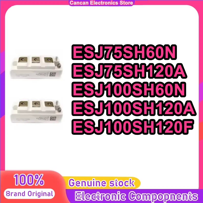 

New Original ESJ75SH120A ESJ100SH120A ESJ75SH60N ESJ100SH60N ESJ100SH120F Module In Stock