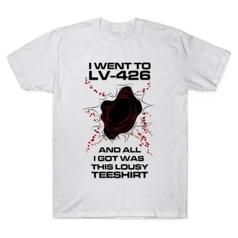 

I Went to LV-426 and all I got was this lousy teeshirt! Funny Sci-Fi Alien Gift T-Shirt Horror movie Xenomorph Graphic clothes