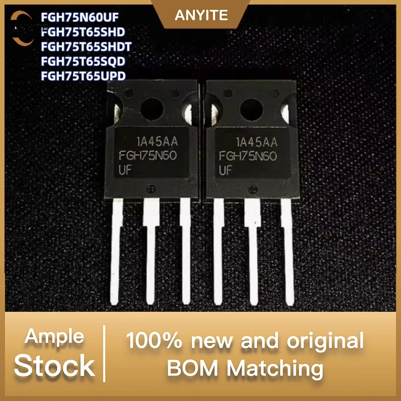 10Pcs/lot New   FGH75N60UF    FGH75T65SHD    FGH75T65SHDT    FGH75T65SQD    FGH75T65UPD