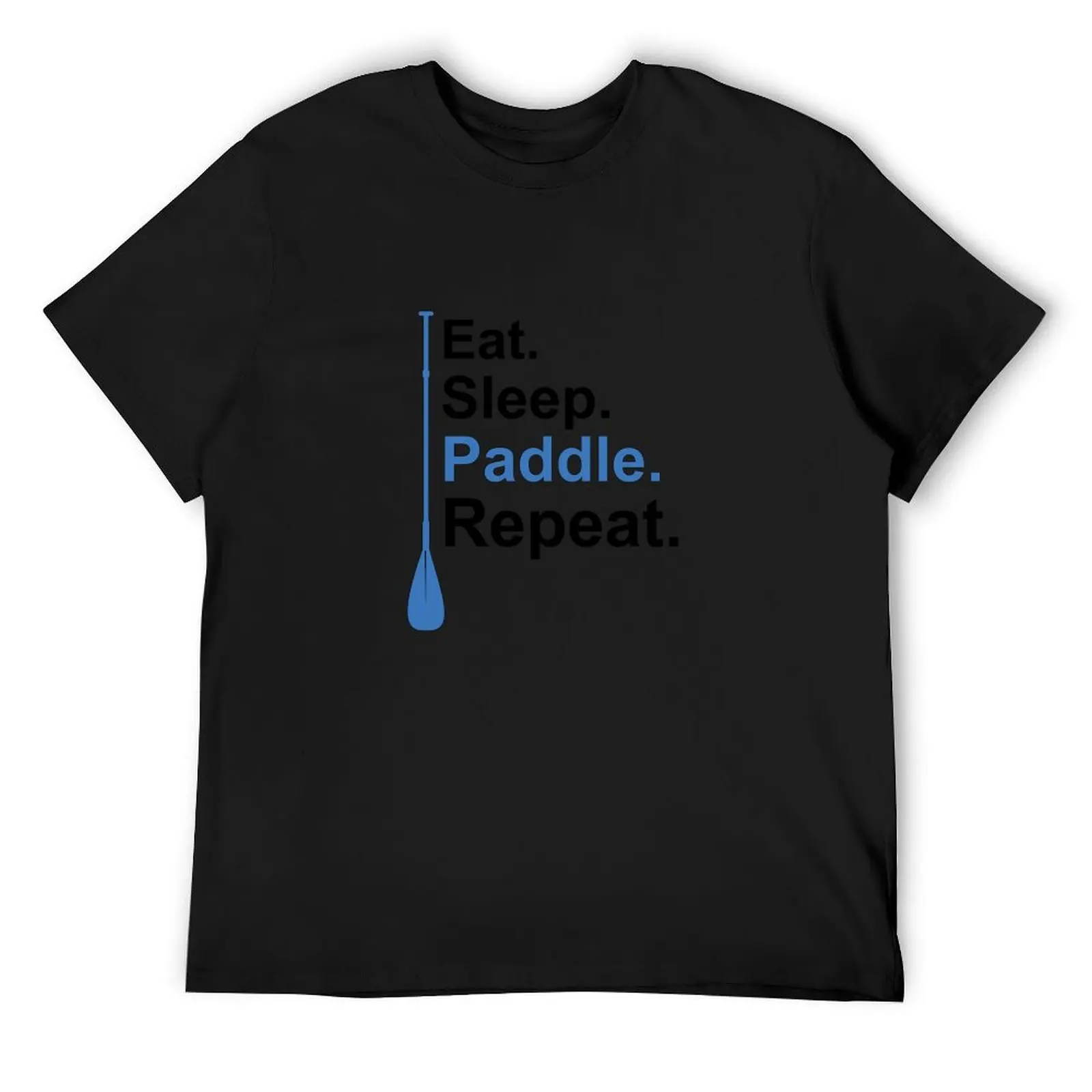 

Eat. Sleep. Paddle. Repeat. Blue/Black T-Shirt Short sleeve tee customs Aesthetic clothing anime t shirt for men