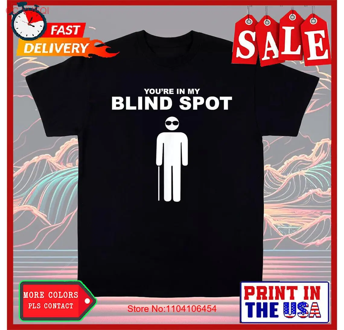 

YOU_RE IN MY BLIND SPOT T Shirt Blind People Person Gift Unisex T-Shirt