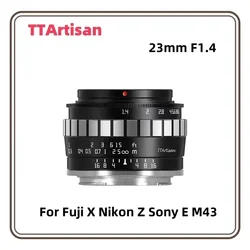 TTARTISAN 23mm F1.4 APS-C MF Lenses For Fuji X XT-100 Nikon Z Z50 ZFC Sony E A6600 Olympus E-M5 M43 Mount Fast Documentary
