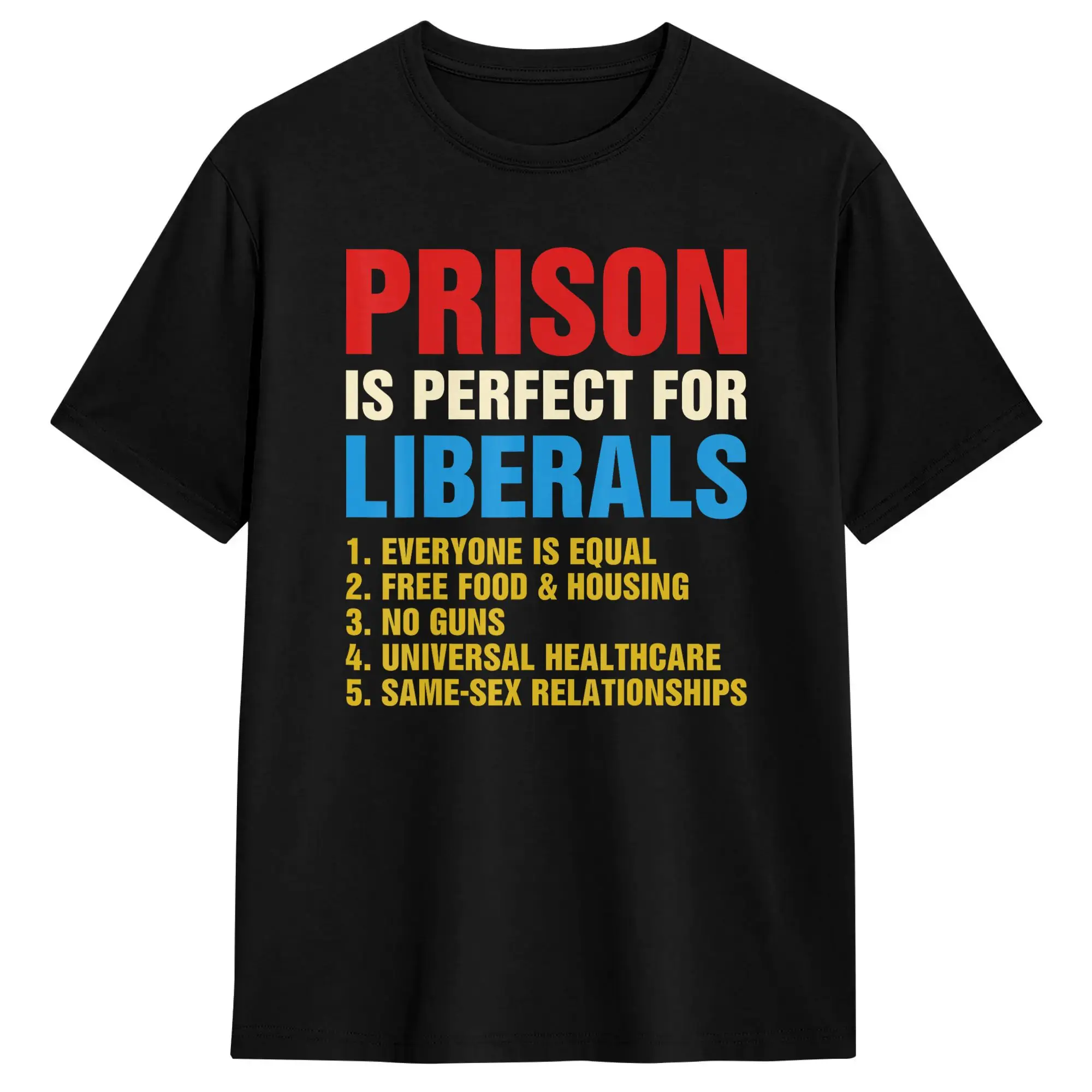 Prison is Perfect for Liberals Anti Liberal Cotton T-Shirt For Man Beach  Awesome T Shirts Harajuku Tee Shirt Oversize Clothing