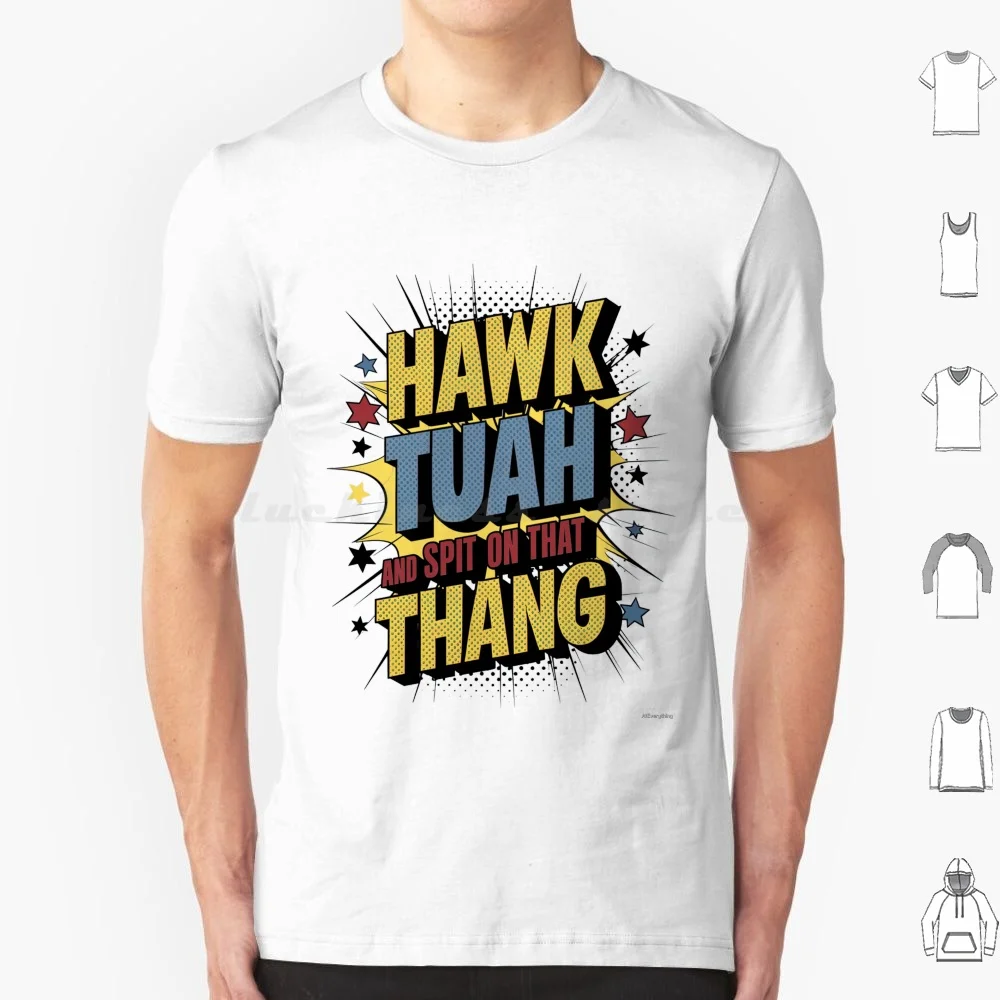 Hawk tuah t camisa tamanho grande 100% algodão falcão tuah falcão tuah cuspe mulher selvagem engraçado feminino menina selvagem molhado e selvagem preto branco