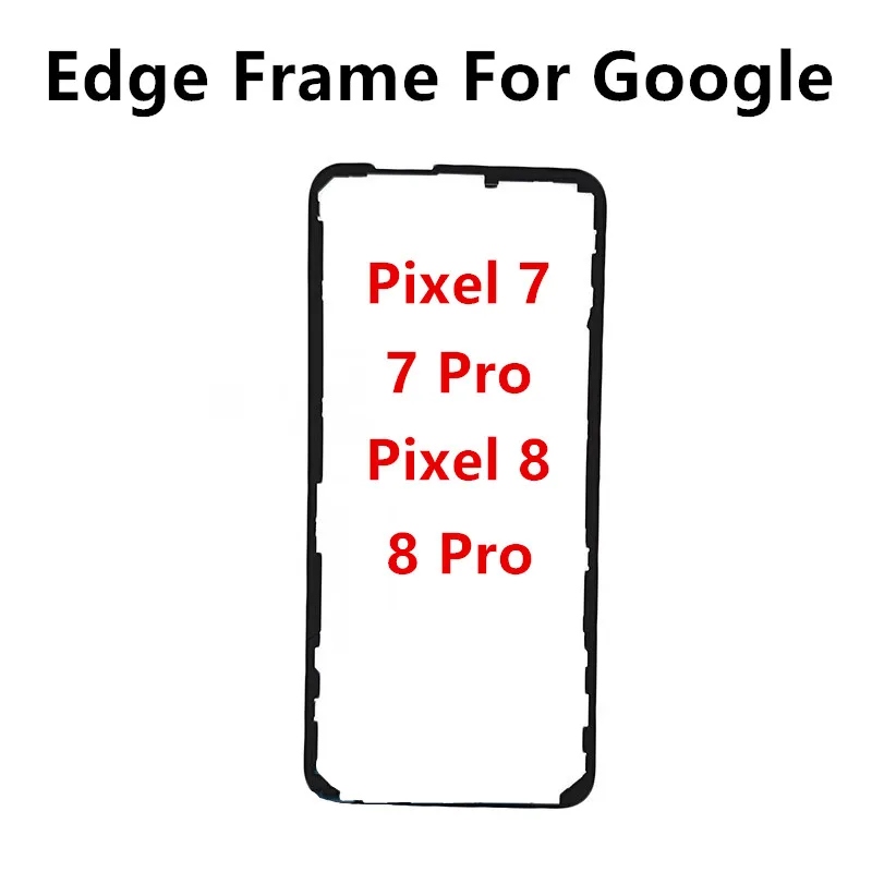 Pixel7 7Pro Pixel8 8Pro Edge Strips For Google Pixel 8 Pro 7 Middle Frame Housing LCD Screen Stand Bezel Replace Repair Parts