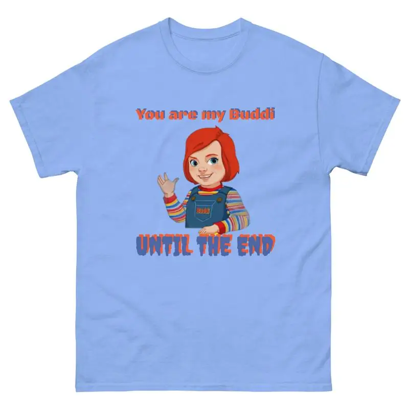 

Child'S Play Movie Buddi T Shirt You Are My Until The End Horror