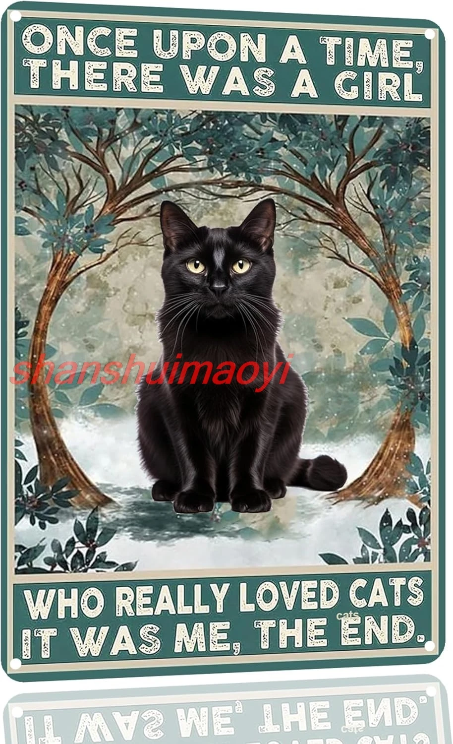 Funny Black Cat Metal Tin Sign - Once Upon A Time There Was A Girl Who Really Loved Cats - Metal Art Poster Gift For Women  sign