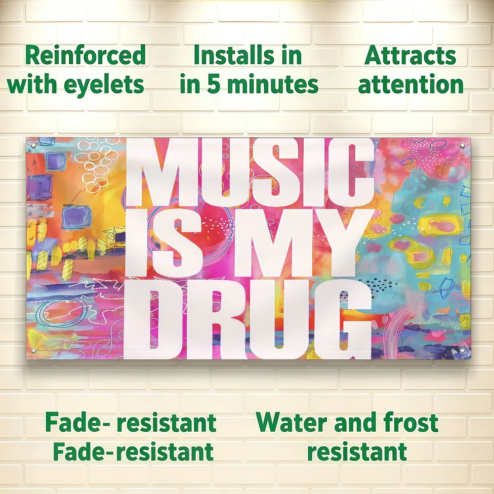 MUSIC IS MY DRUG flag For Room Dorm Camping Picnic Art Style Garage Bar wall Decoration Banner