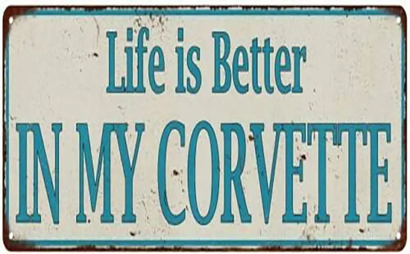 Vintage Tin Sign Life Is Better In My Corvette Metal Poster Retro Plaque For Home Garage Classroom Garden Men Cave Library Livin