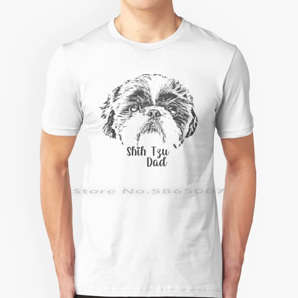 Shih Tzu Dad Design 100% Cotton T Shirt Shih Tzu Dad Text Shih Tzu Dad Dog Simple Shih Tzu Dad Shih Tzu Dad Lover Shih Tzu Dad