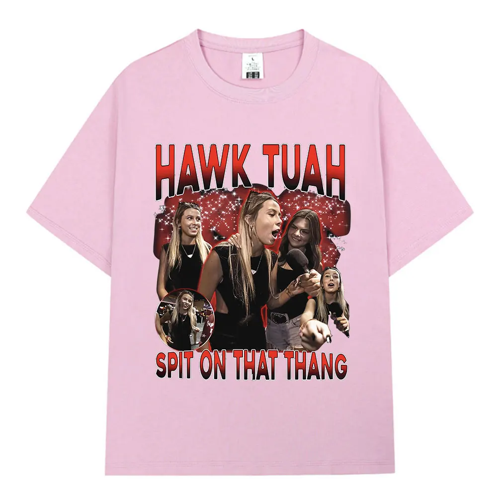 Hawk Tuah Spit on That Thang Funny Girls Meme Graphic T-Shirt Men Women Casual Cotton Oversized Short Sleeve T-shirts Streetwear