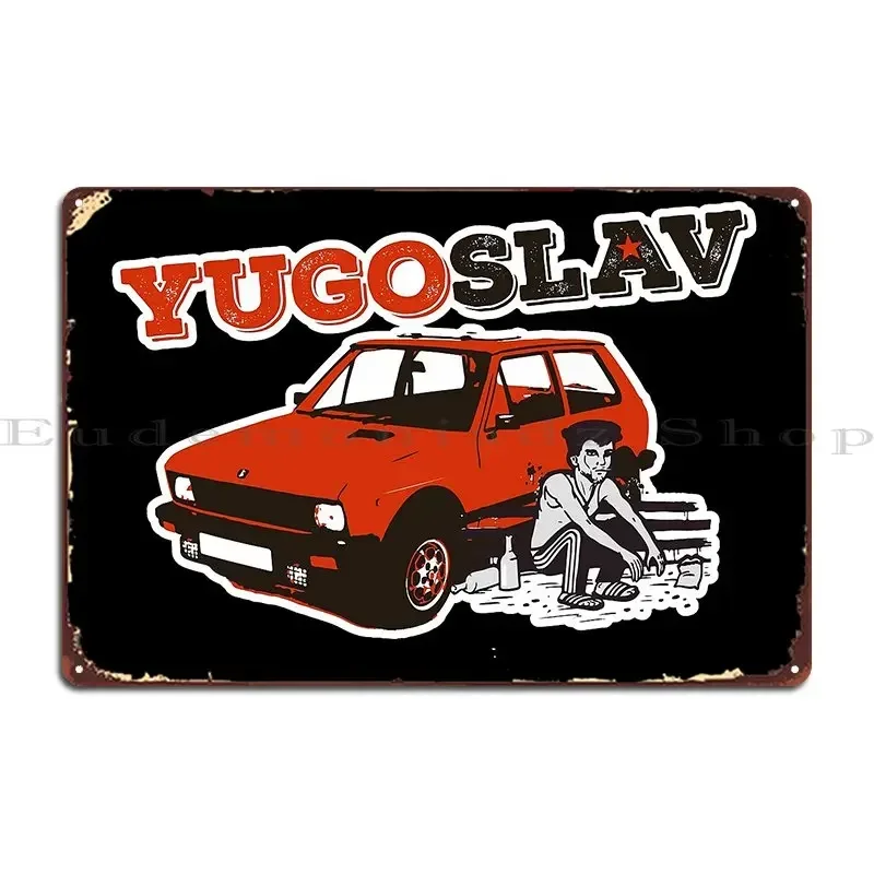 Yugo Slav Squat Metal Sign Mural Garage Designs Design Club Bar Tin Sign Poster