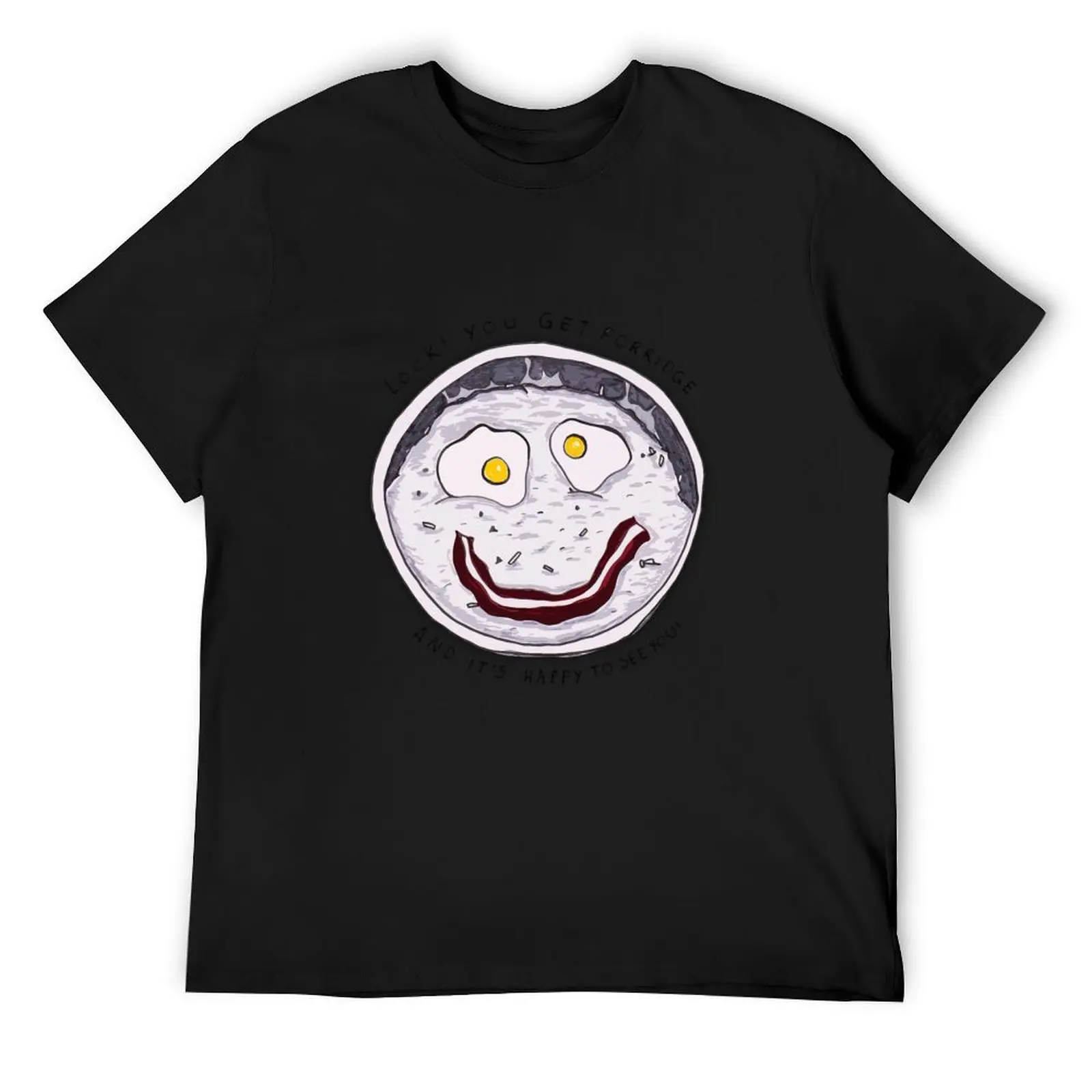 

You get Porridge, and it's Happy to See You! T-Shirt rapper graphic tees clothes oversize t-shirts man mens designer t shirt