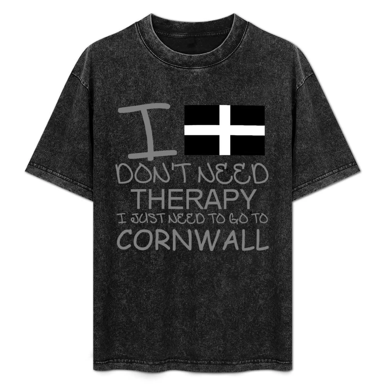 I Don't Need Therapy I Just Need To Go To Cornwall T-Shirt sweat cheap stuff anime mens clothing