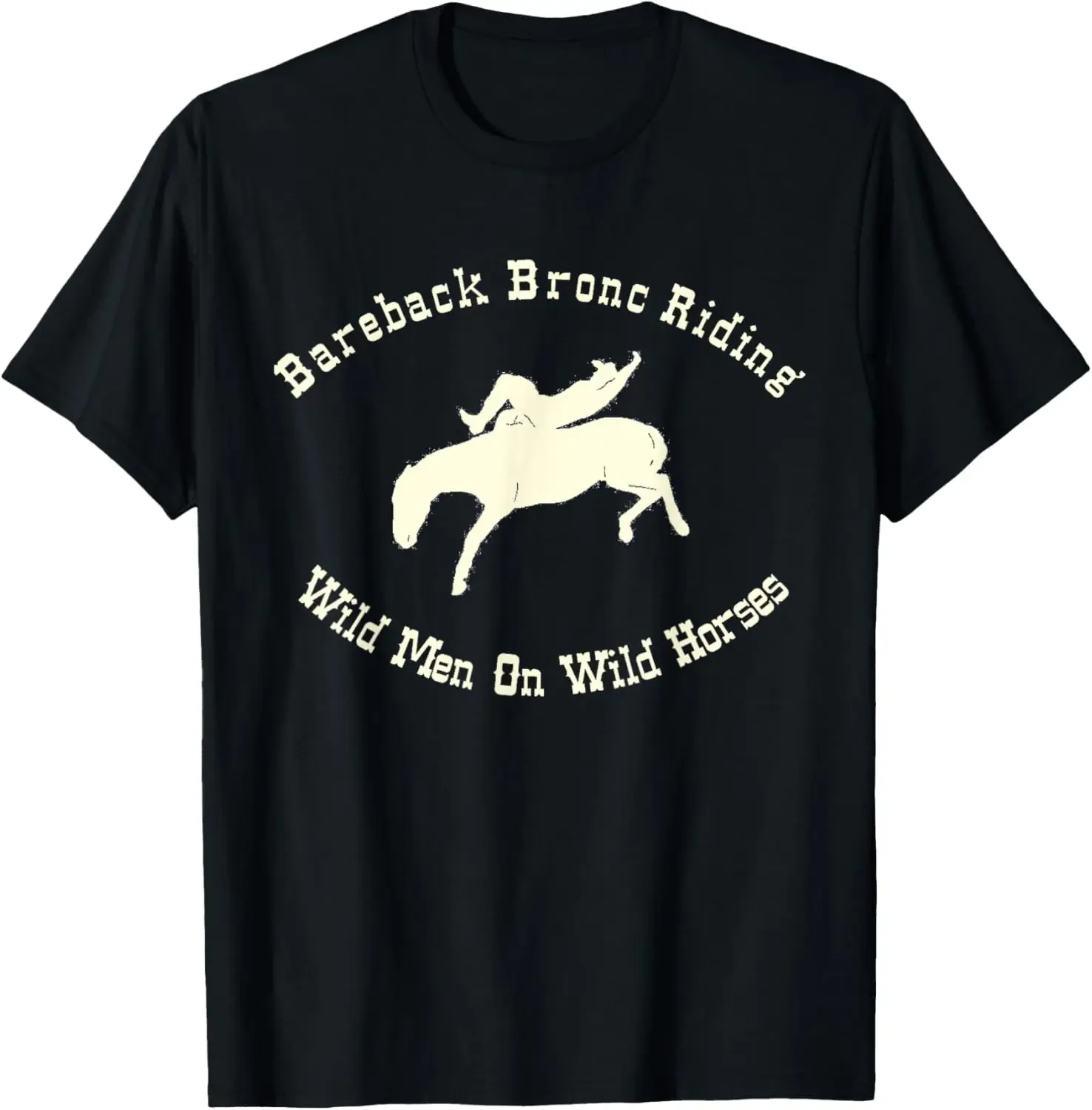 Bareback Bronc Riding Wild Men on Wild Horses T-Shirt