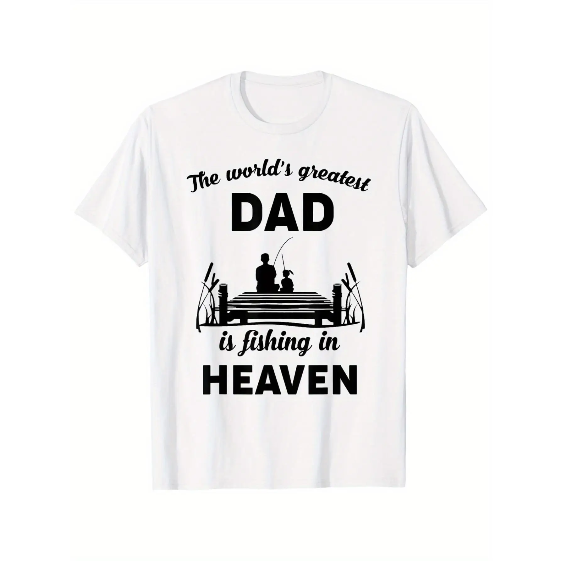 

Women's "World's Greatest Dad Fishing in Heaven" Memorial T-Shirt - White Casual Short Sleeve Round Neck Tee with Bold Black Pri
