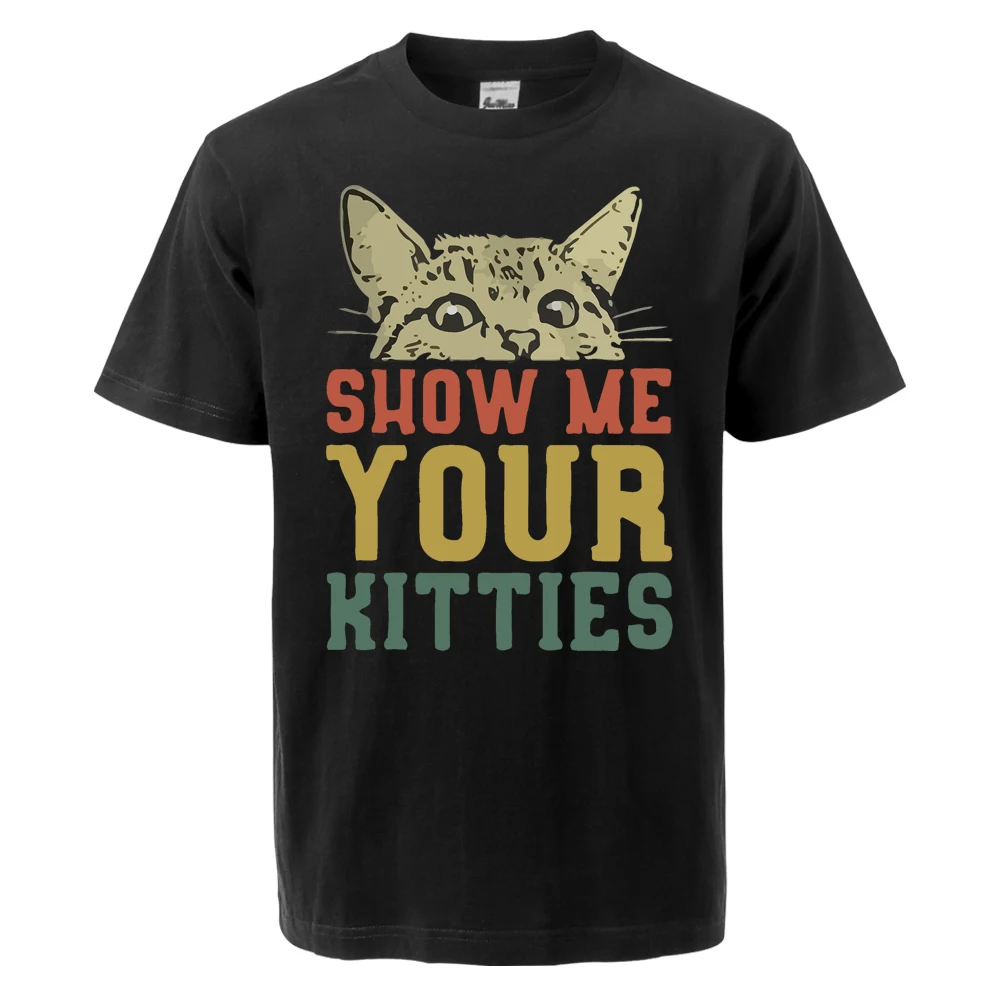 

show me your kitties cute cats animal Summer 2024 Men's Tshirt Cotton Breathable Tee Shirts Men's Short Sleeved Cotton Tshirts