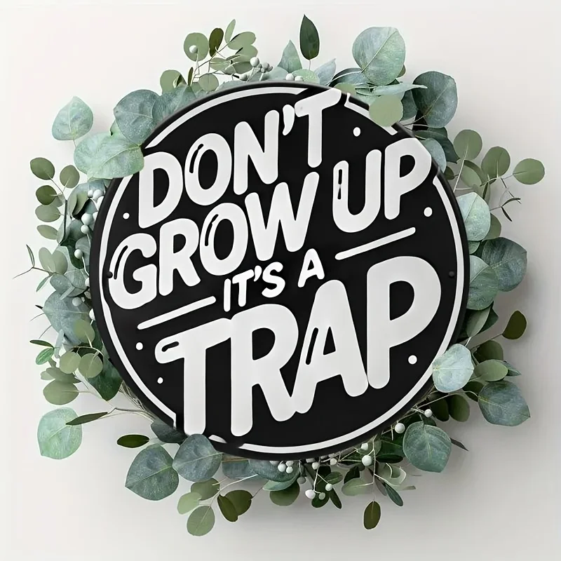 2D Flat, Vintage 'Don't Grow Up, Adult Is A Trap' Metal Wall Sign | Ideal for Home, Garden, Bar, Cafe & More Decor