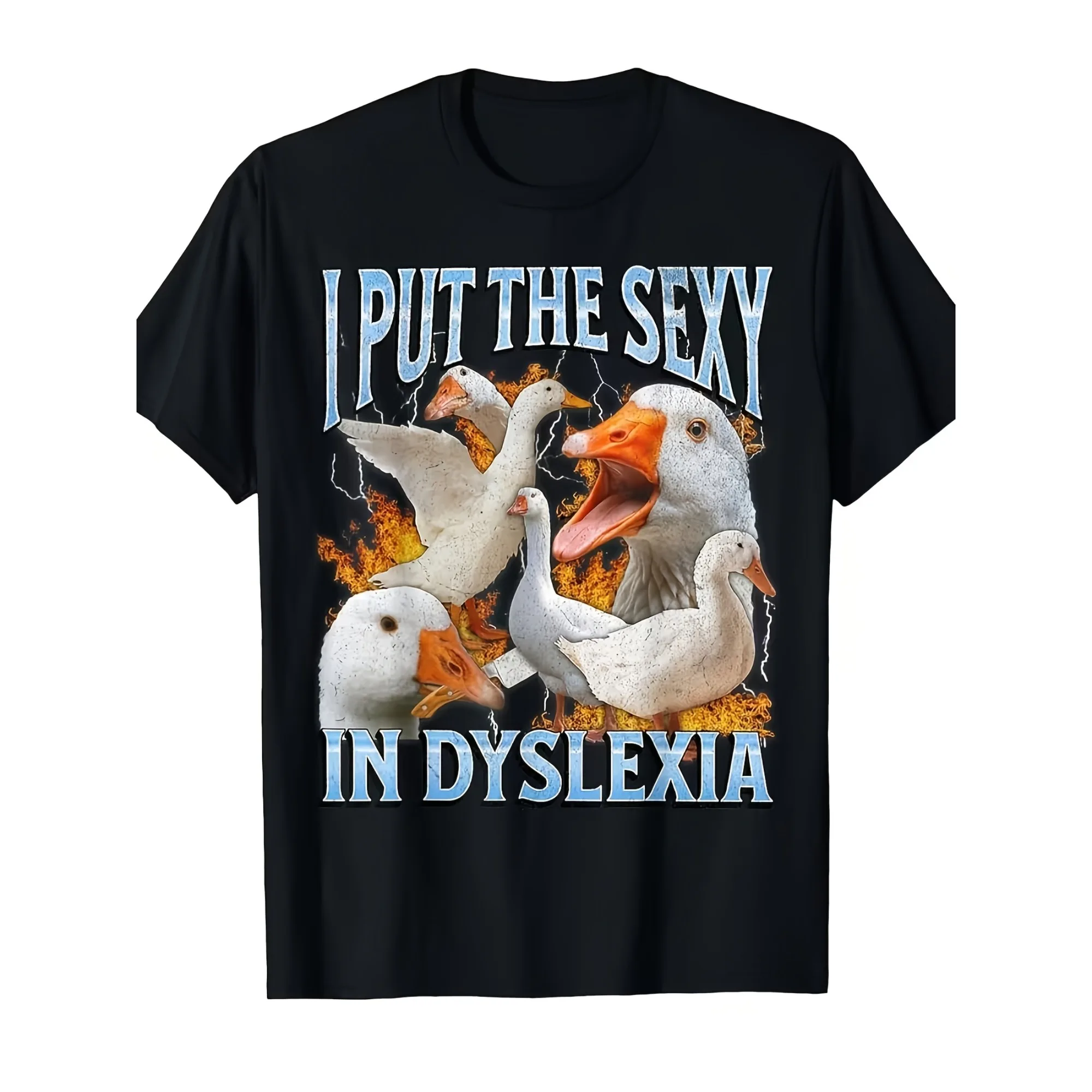 I Put The Sexy in Dyslexia Funny Goose Meme Graphic Print Oversized T Shirt Men Women Casual Streetwear Trendy Humor Fashion Tee