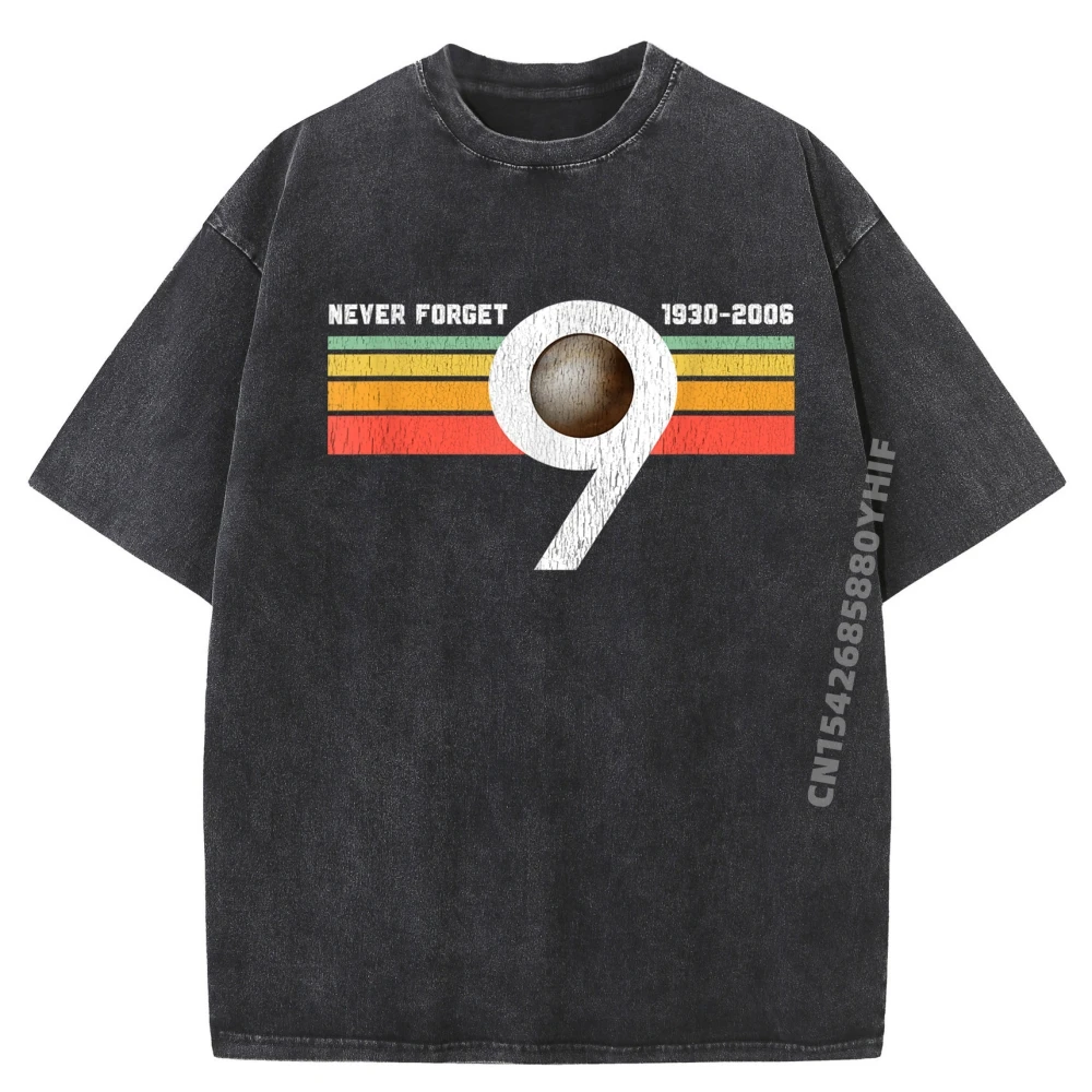 

Never Forget Pluto Retro Style Funny Space Science Summer Clothes Aesthetic Men's T-Shirts Creative Washed Shirt