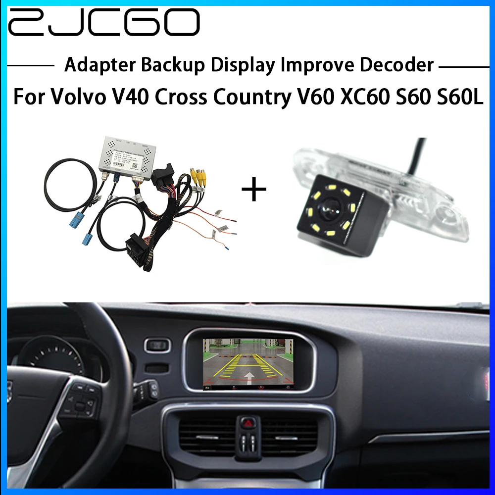 ZJCGO HD Reversing Rear Camera For Volvo V40 Cross Country V60 XC60 S60 S60L Interface Adapter Backup Display Improve Decoder 