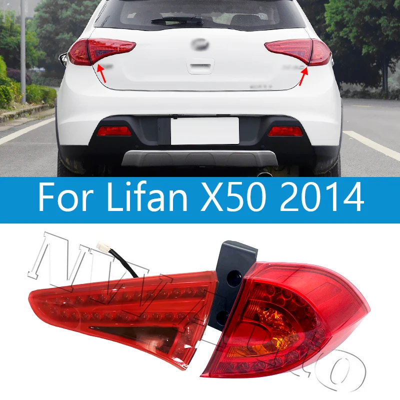 

Задний фонарь стоп-сигнала для Lifan X50 2014, задний бампер, внутренний внешний задний фонарь, стоп-сигнал