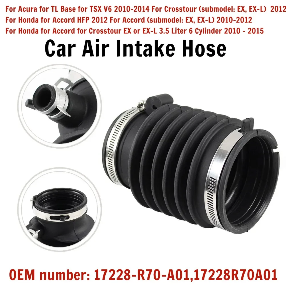 Manguera de entrada de aire 17228R70A01 para Acura para TL Base 2010-2014 para Accord (submodelo: EX, EX-L) 2010-2012 para Honda para Accord EX