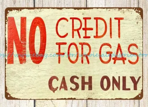 no credit for gas cash only metal tin sign stores to outdoor home decor