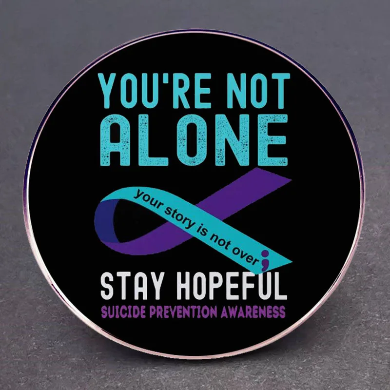 You Are Not Alone Stay Hopeful Enamel Pins Suicide Prevention Awareness Lapel Badge Brooch Decoration Jewelry