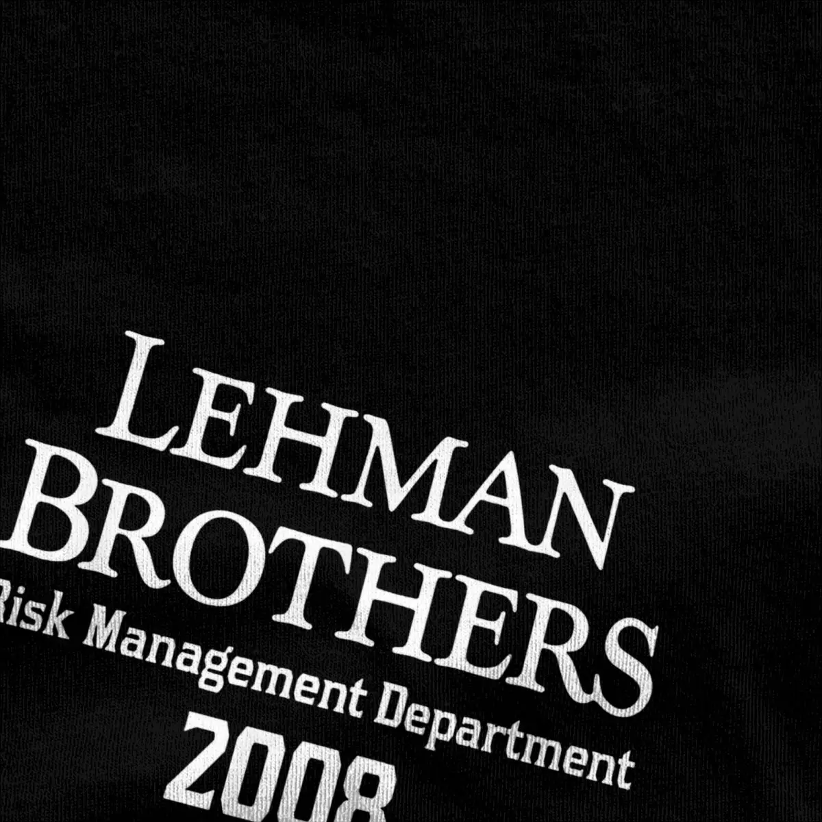 Lehman Brothers Risk Management Department 2008 T Shirt Hippie T-Shirts Classic Tops Summer Cotton Breathable Plus Size Clothes