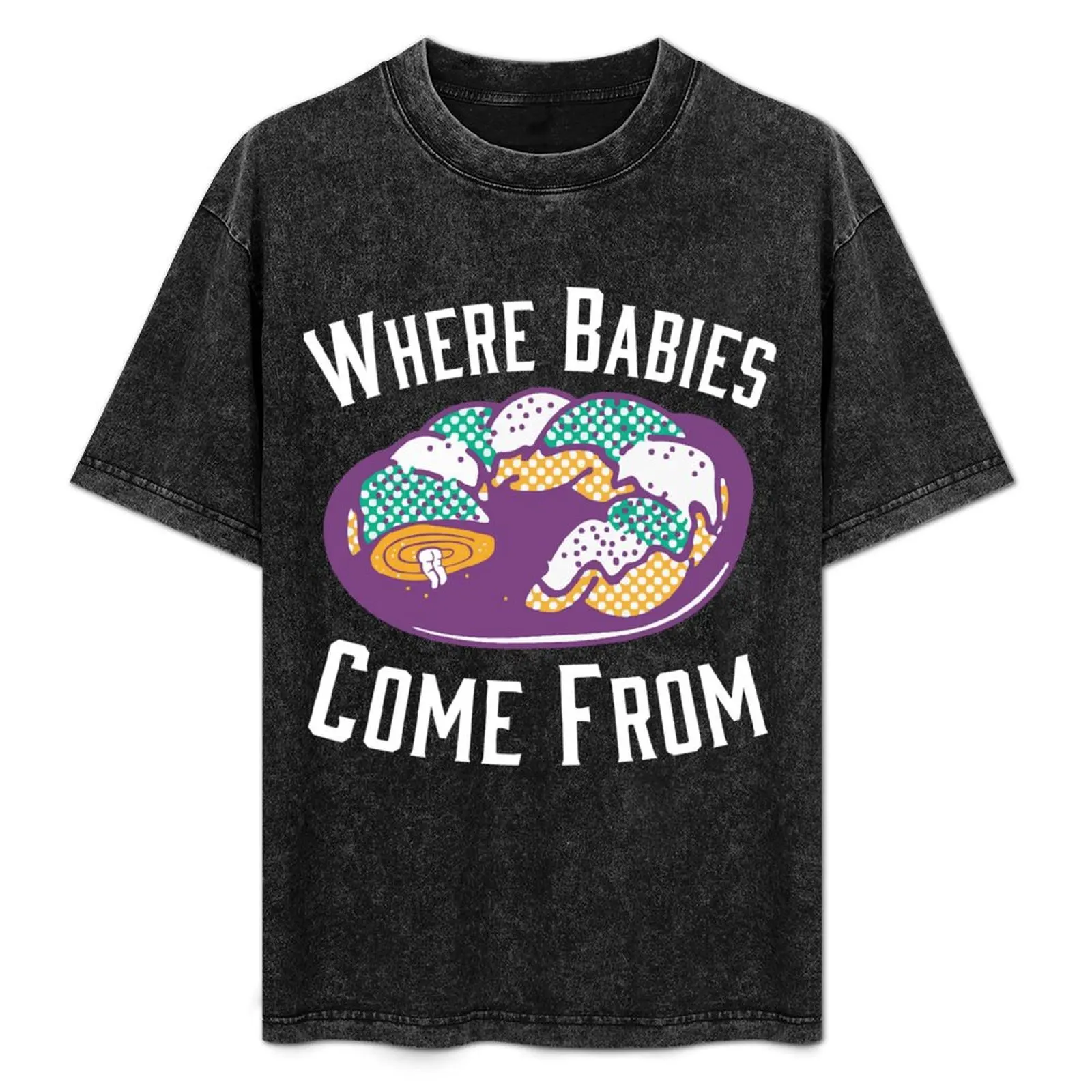

where babies come from mardi gras king cake T-Shirt Summer Holiday T-Shirt