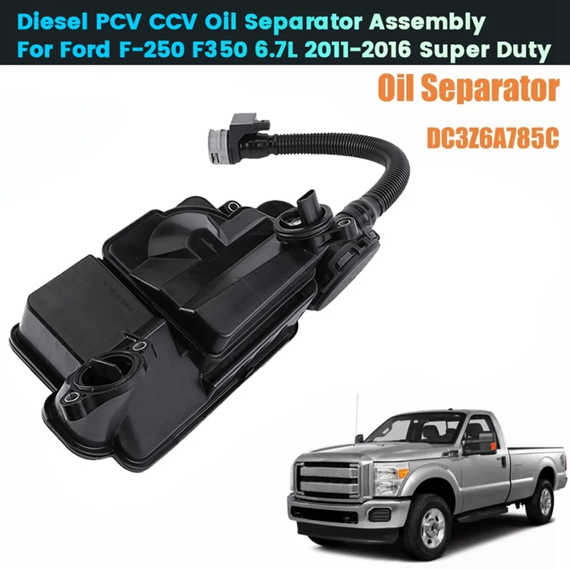 

Diesel PCV CCV Oil Separator Assembly DC3Z-6A785C BC3Q6A785FA For Ford F-250 F350 6.7L 2011-2016 Super Duty BC3Z6-A785C