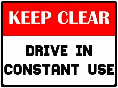 Keep Clear, Drive in Constant Use, no parking instruction Metal Sign Plaque