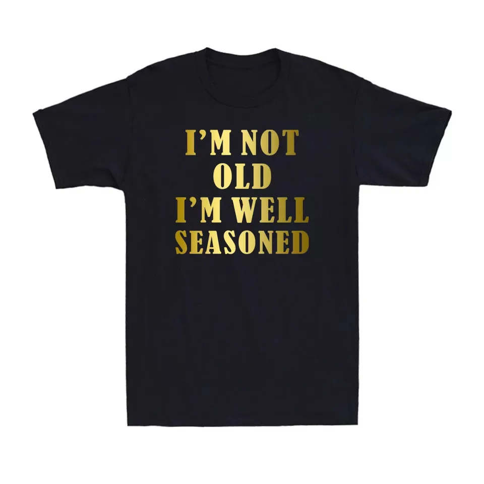 I'm Not Old I'm Well Seasoned Chef Funny BBQ Grilling Gift Men's T-Shirt S-5XL