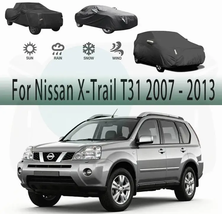 

For Nissan X Trail T31 2007-2013 Outdoor Protection Waterproof Dustproof Sunshade for Nissan X Trail T31 2007-2013 Car Covers