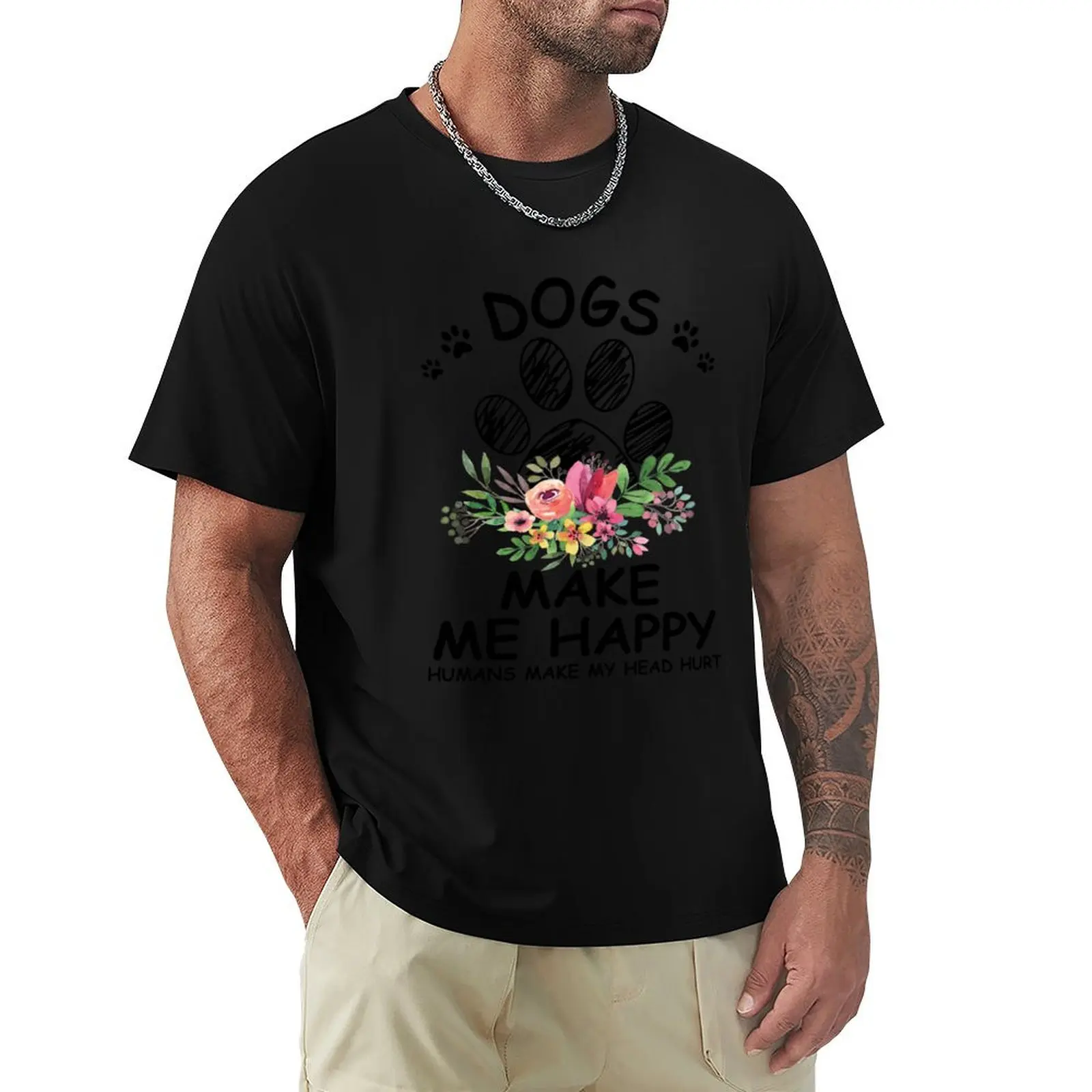 Dogs Me Happy Humans make my head hurt T-Shirt Basic All Season Solid T-Shirt