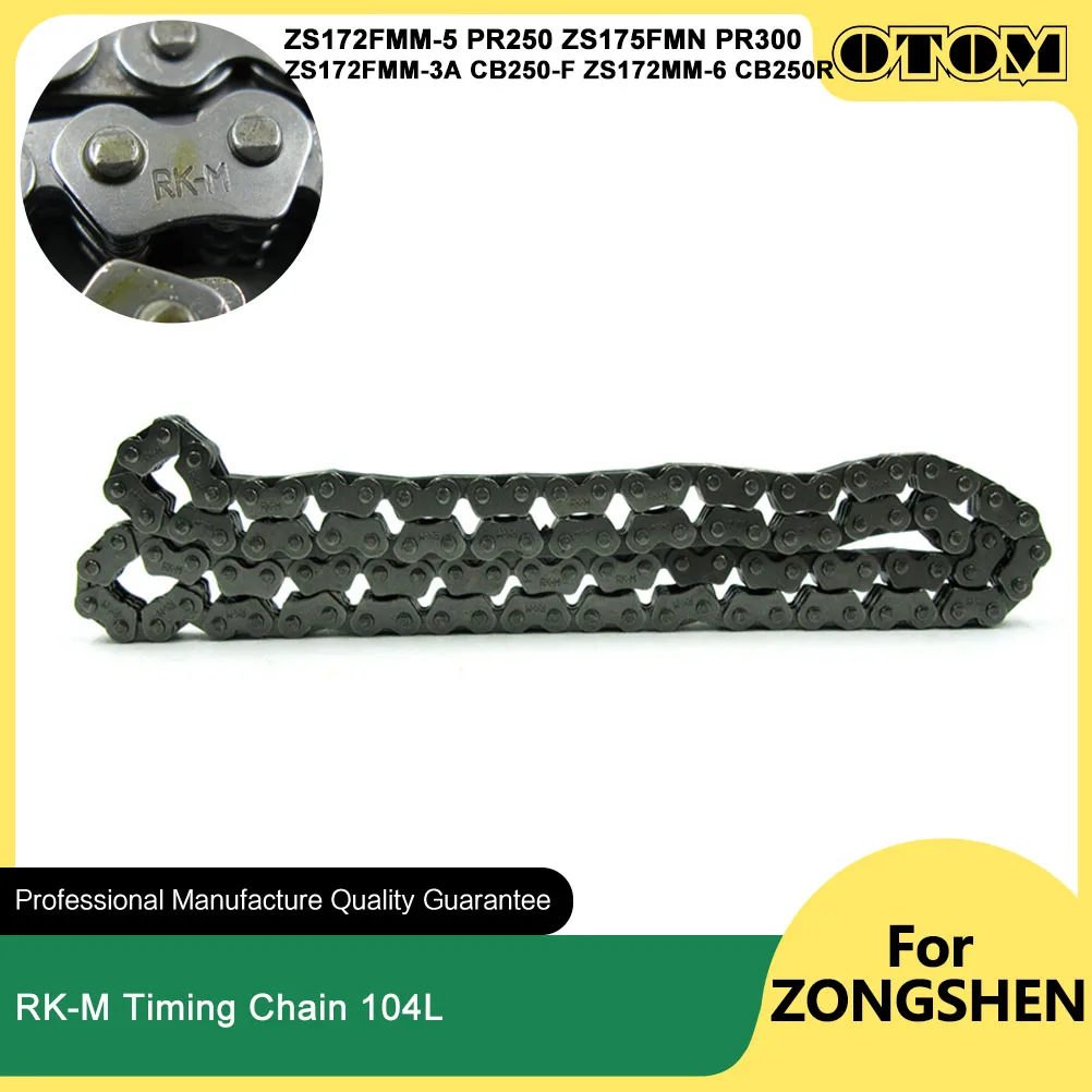 

OTOM ZS172FMM-3A ZS172MM-6 ZS172FMM-5 ZS175FMN Motorcycle Camshaft Timing Chain 104L For ZONGSHEN CB250-F CB250R PR250 PR300